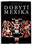 Dějiny dobytí Mexika. Mexiko