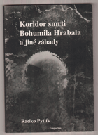 Koridor smrti Bohumila Hrabala a jiné záhady literárního světa