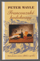 Francouzské hodokvasy - dobrodružství s nožem, vidličkou a vývrtkou