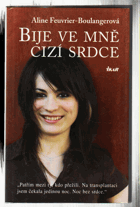 Bije ve mně cizí srdce