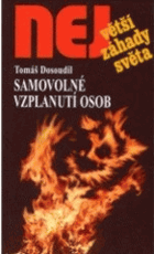 Samovolné vzplanutí osob - o jednom z nejhrůznějších a nejzáhadnějších jevů