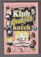 Klub divokých koček - historky zpod kalhot a sukní