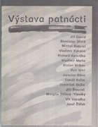 Výstava patnácti. Generace osmdesátých let. Katalog výstavy, Praha 29. března - 24. dubna ...