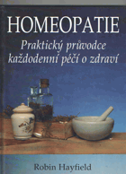 Homeopatie - praktický průvodce každodenní péčí o zdraví