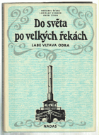 Do světa po velkých řekách - Labe, Vltava, Odra