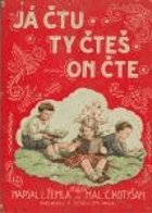 Já čtu, ty čteš, on čte - Veselé čtení pro malé čtenáře, kteří se právě naučili ...