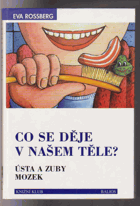 Co se děje v našem těle? - ústa a zuby - mozek - s dětmi na objevné cestě