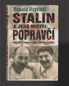 Stalin a jeho mistři popravčí - hodnověrný portrét tyrana a těch, kdo mu sloužili