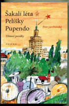 Šakalí léta - Pelíšky - Pupendo - filmové povídky