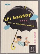 Tři banány aneb Petr na pohádkové planetě