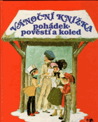 Vánoční knížka pohádek, pověstí a koled