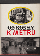 Od koňky k metru METRO MHD