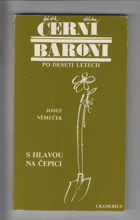 S hlavou na čepici - Černí baroni po deseti letech