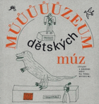 Můůůůůzeum sic dětských múz - (úvahy a kresby dětí na téma muzeum)