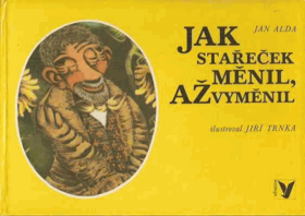 Jak stařeček měnil, až vyměnil