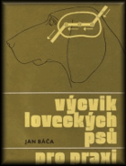 Výcvik loveckých psů pro praxi