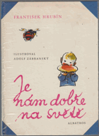 Je nám dobře na světě