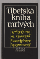 Tibetská kniha mrtvých - Bardo thödol (Vysvobození v bardu skrze naslouchání)