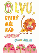O lvu, který měl rád jahody