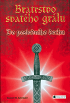 Bratrstvo svatého grálu - Do posledního dechu