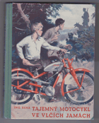 Tajemný motocykl ve Vlčích jamách - dobrodružný román pro budoucí statečné muže o ...