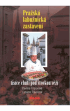 Pražská labužnická zastavení - tisíce chutí pod stovkou věží