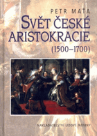 Svět české aristokracie (1500 - 1700)