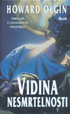 Vidina nesmrtelnosti - thriller z lékařského prostředí