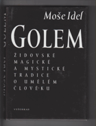 Golem - židovské magické a mystické tradice o umělém člověku