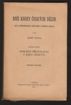 Dvě knihy českých dějin sv. 1. Poslední Přemyslovci a jejich dědictví
