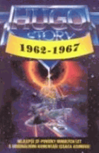 Hugo story - oceněné povídky z let 1962-1967 - nejlepší sf-povídky minulých let s ...