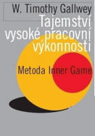 Tajemství vysoké pracovní výkonnosti - metoda Inner Game