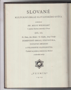 SLOVANÉ - kulturní obraz slovanského světa. Díl III., Zeměpisný obraz, statistika, ústavní ...