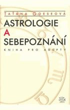 Astrologie a sebepoznání - kniha pro adepty