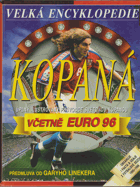 Kopaná - velká encyklopedie kopané - ilustrovaný průvodce světovým fotbalem