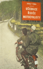 Učebnice řidiče - motocyklisty - Učeb. pomůcka pro zákl. výcvik řidičů - motocyklistů