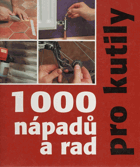 1000 nápadů a rad pro kutily