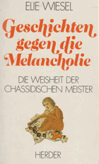 Geschichten gegen die Melancholie. Die Weisheit der chassidischen Meister.