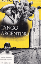 Tango Argentino. Dobrodružství, dlouhé 36.000 kilometrů, které prožili Don Francisco a dva ...