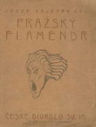 Pražský flamendr - Obraz ze života o 3 dějstvích a pěti proměnách
