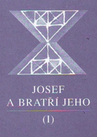 Josef a bratří jeho I. Příběhy Jákobovy