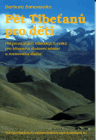 Pět Tibeťanů pro děti - radujte se ze svého zdraví! Pět prastarých tibetských cviků pro ...