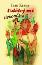 Udělej mi tichoučko!