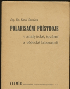 Polarisační přístroje v analytické, tovární a vědecké laboratoři.