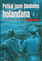 Potkal jsem bludného holanďana - exotické záhady