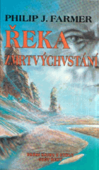 Řeka zmrtvýchvstání - První kniha z cyklu Svět Řeky