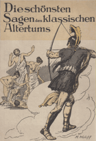 Die schönsten Sagen des klassischen Altertums.