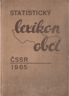 Statistický lexikon obcí ČSSR 1965 - Podle správního rozdělení 1. ledna 1965, sčítání ...