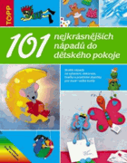 101 nejkrásnějších nápadů do dětského pokoje