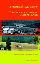 Zmizelé Sudety - katalog k výstavě = Das verschwundene Sudetenland - der Katalog zur Ausstellung